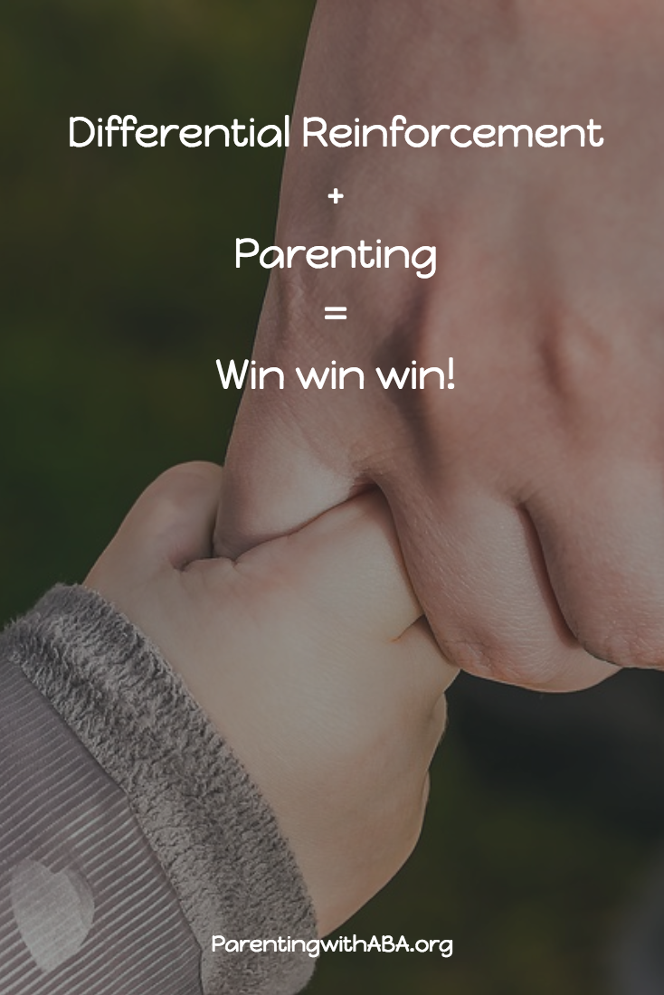 Differential Reinforcement + Parents = Win win win!