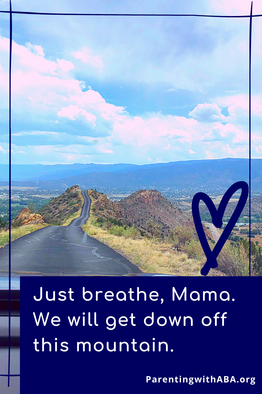 View of Skyline Drive with the words Just breathe, mama. We will get down off this mountain together. 