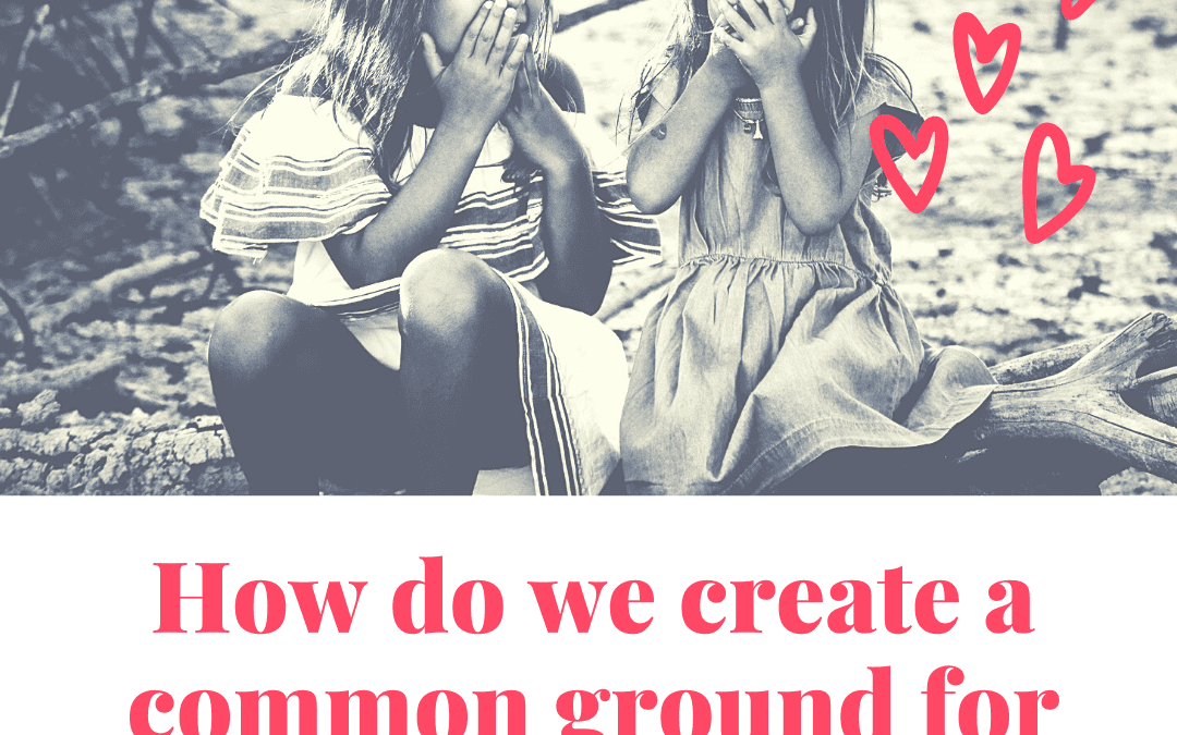 How to create common ground for your kids.