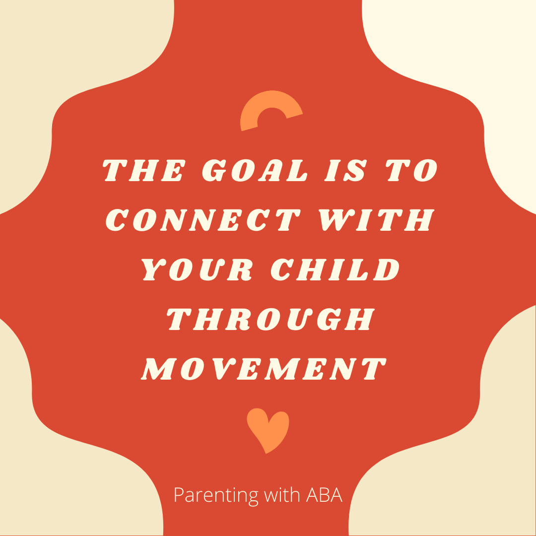 Text: the goal is to connect with your child through movement