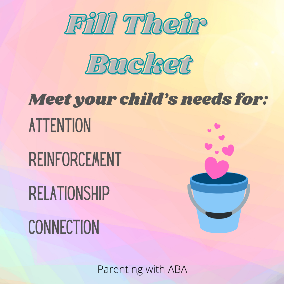 A bucket with hearts and text: meet your child's need for attention, reinforcement, relationship, connection