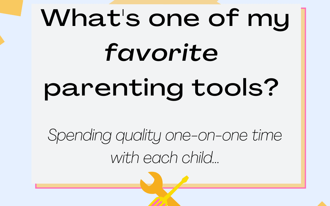 What is One of My Absolute Favorite Parenting Tools?