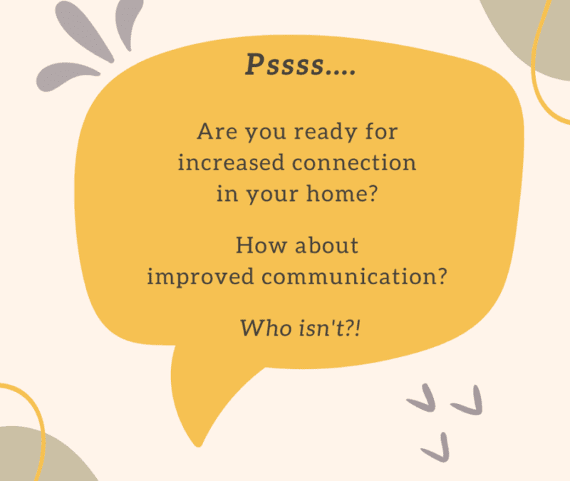 Are You Ready for Increased Connection in your Home? Improved Communication? Who Isn’t?